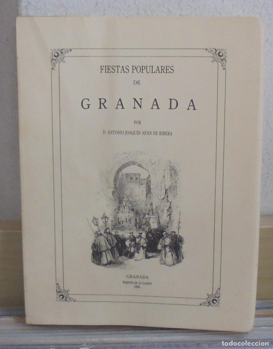 Libros de segunda mano: Fiestas populares de Granada. Antonio Joaqu&iacute;n Afan de Ribera. Edici&oacute;n facsimil