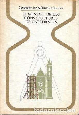 Libros de segunda mano: EL MENSAJE DE LOS CONSTRUCTORES DE CATEDRALES - COL. OTROS MUNDOS - A-X-1726