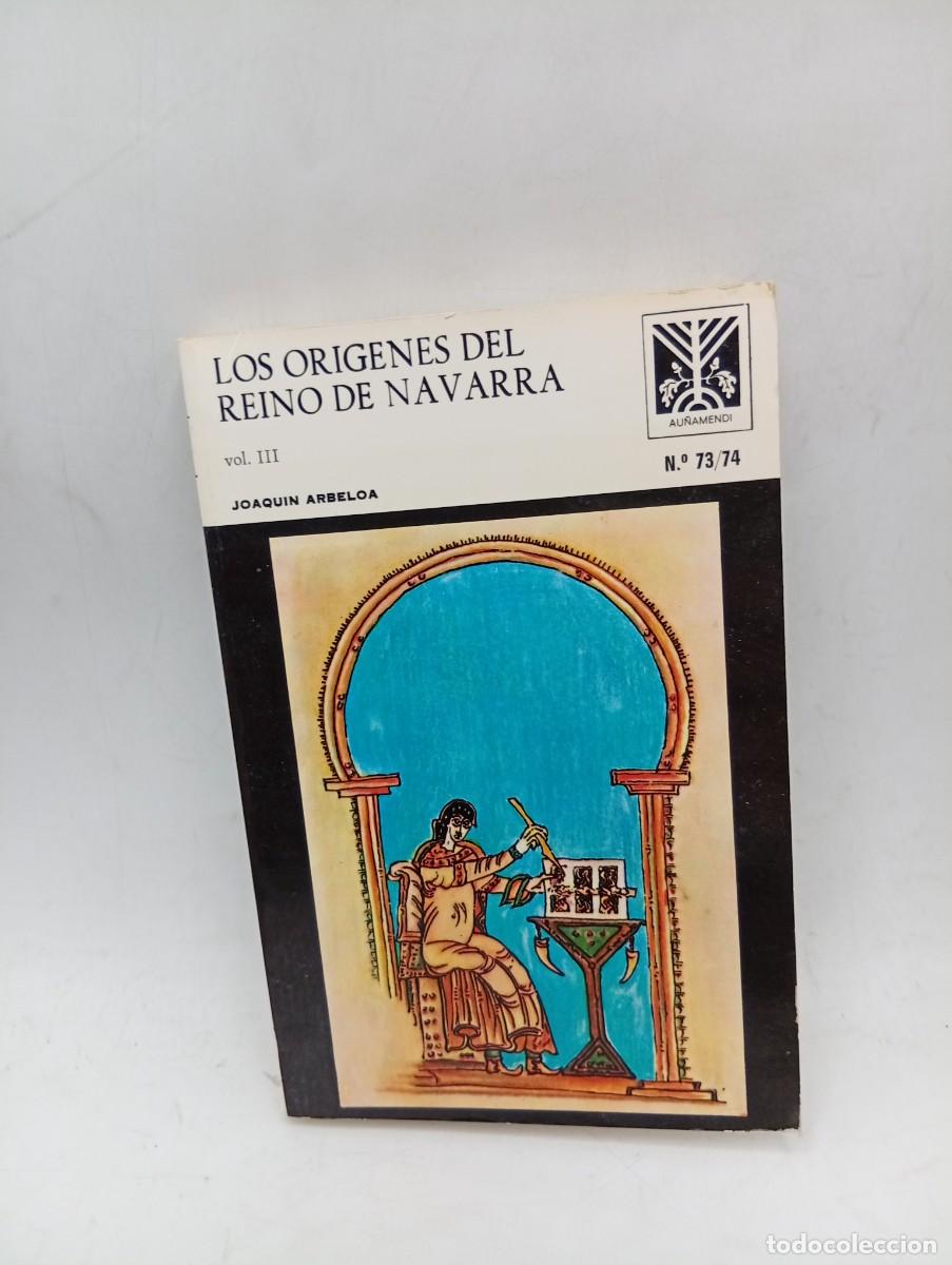 Libros de segunda mano: LOS ORIGENES DEL REINO DE NAVARRA. JOAQUIN ARBELOA. VOL. III. 1969. PAGS : DE LA 407 A LA 601.