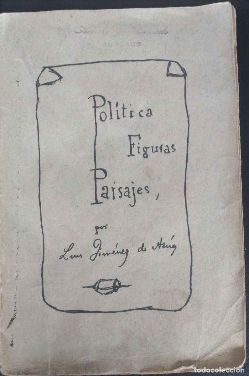 Libros de segunda mano: Pol&iacute;tica. Figuras. Paisajes. -Jim&eacute;nez de As&uacute;a, Luis