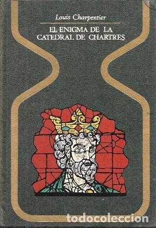 Livres d'occasion: EL ENIGMA DE LA CATEDRAL DE CHARTRES - COLECCI&Oacute;N OTROS MUNDOS - CHARPENTIER, LOUIS - A-X-1731