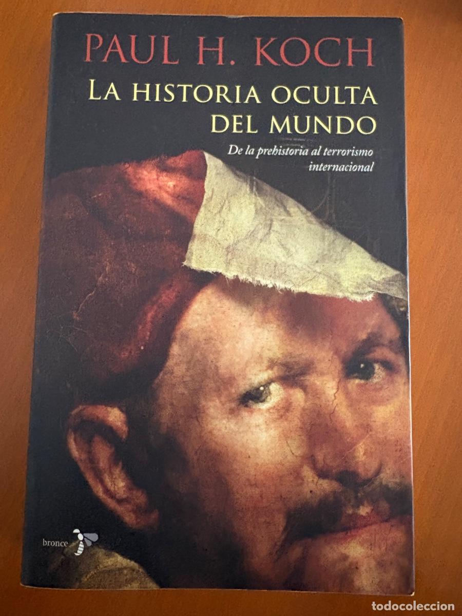 Libros de segunda mano: La historia oculta del Mundo. De la prehistoria al terrorismo internacional, de Paul H. Koch