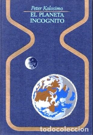 Libros de segunda mano: EL PLANETA INCOGNITO - COLECCI&Oacute;N OTROS MUNDOS - KOLOSIMO, PETER - A-X-1733