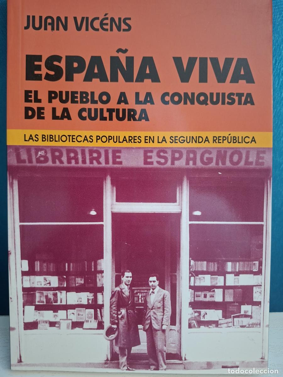 Second hand books: Espa&ntilde;a viva. El pueblo a la conquista de la cultura (la bibliotecas populares en la Segunda Rep&uacute;blic