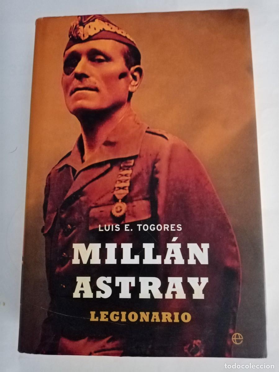 Libros de segunda mano: MILLAN ASTRAY , LEGIONARIO . Luis E. Togores ( LA ESFERA )