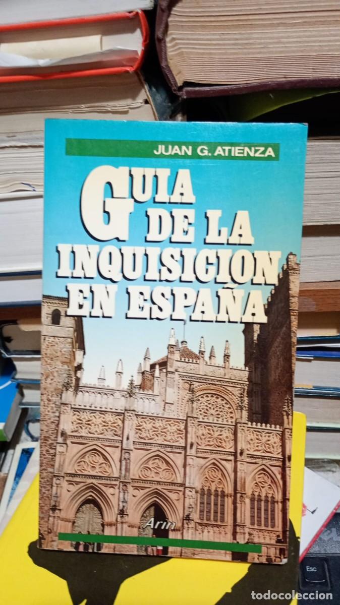 Libros de segunda mano: Guia de la inquisici&oacute;n en espa&ntilde;a Juan G. Atenza