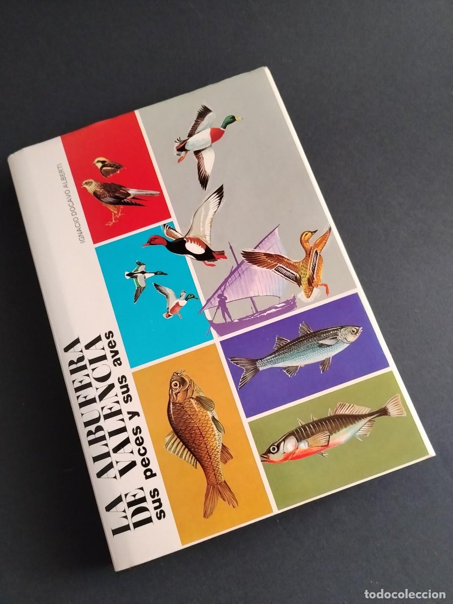 Libros de segunda mano: LA ALBUFERA DE VALENCIA sus peces y sus aves - Ignacio Docavo Alberti