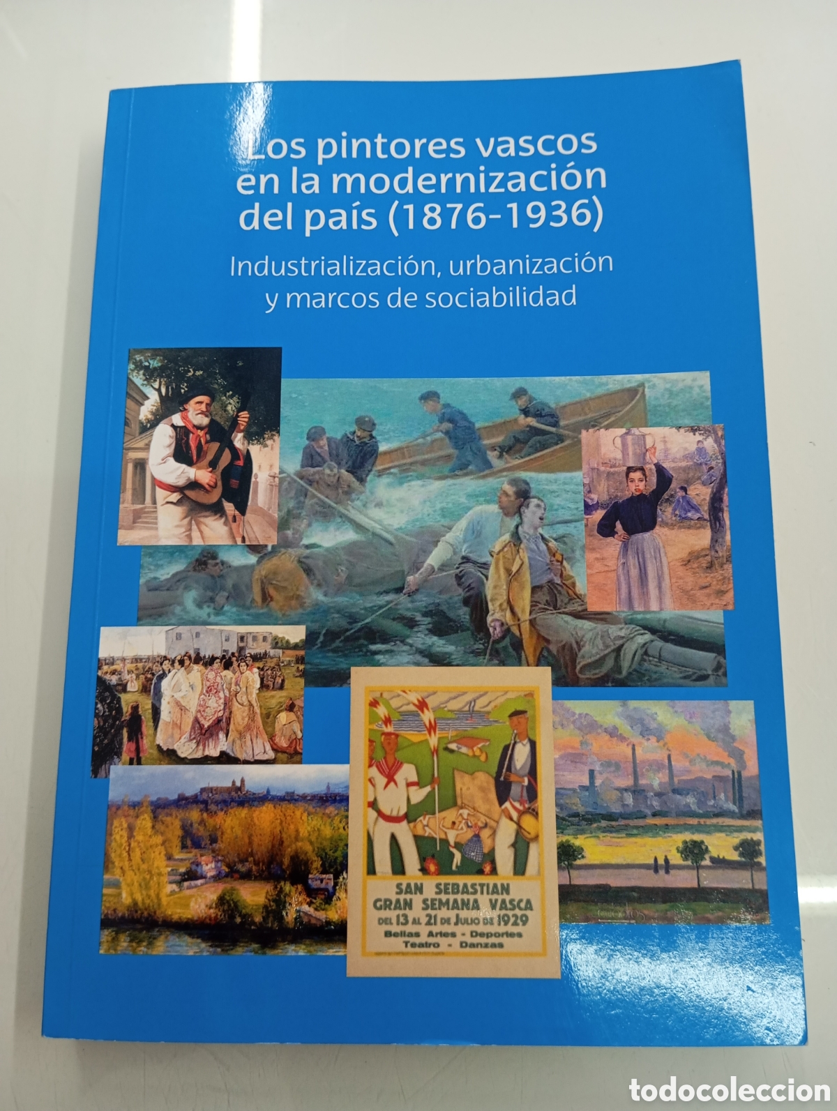 Libros de segunda mano: LOS PINTORES VASCOS EN LA MODERNIZACION DEL PAIS 1876-1936 Historia PAIS VASCO BILBAO SIGLO XIX XX