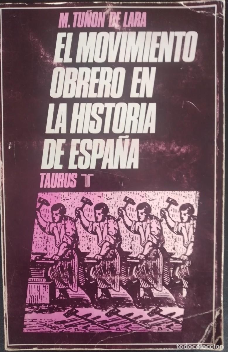Libros de segunda mano: El movimiento obrero en la historia de Espa&ntilde;a -Tu&ntilde;&oacute;n de Lara, Manuel
