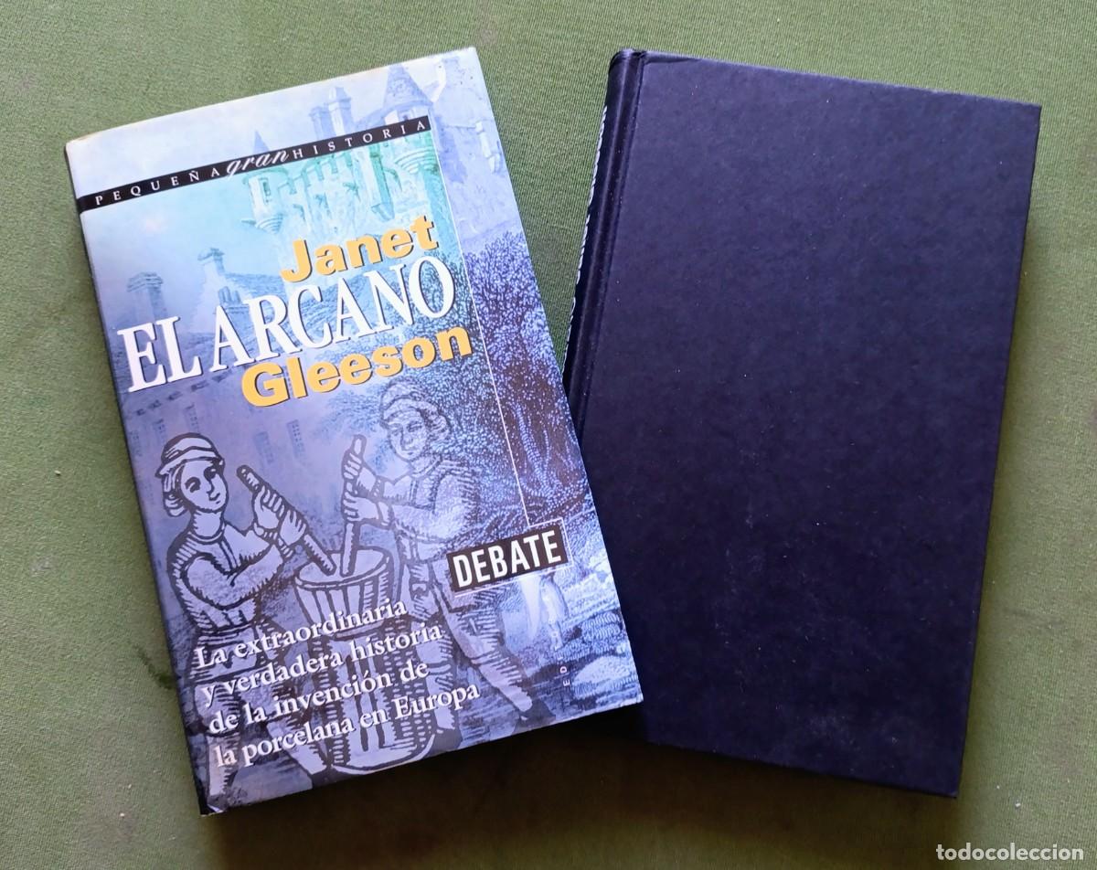 Libros de segunda mano: ARCANO - JANET GLEESON - HISTORIA DE LA INVENCI&Oacute;N DE LA PORCELANA EN EUROPA - DEBATE - 1999 - D 20