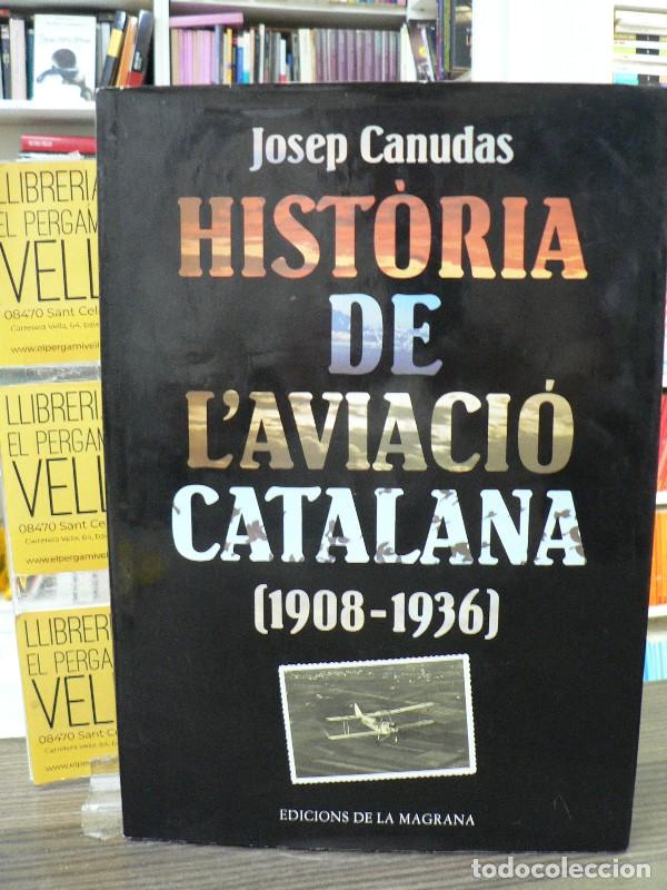 Libros de segunda mano: Historia de L'Aviaci&oacute; Catalana 1908-1936 - Canudas Busquets, Josep - Edicions de la Magrana - 1983