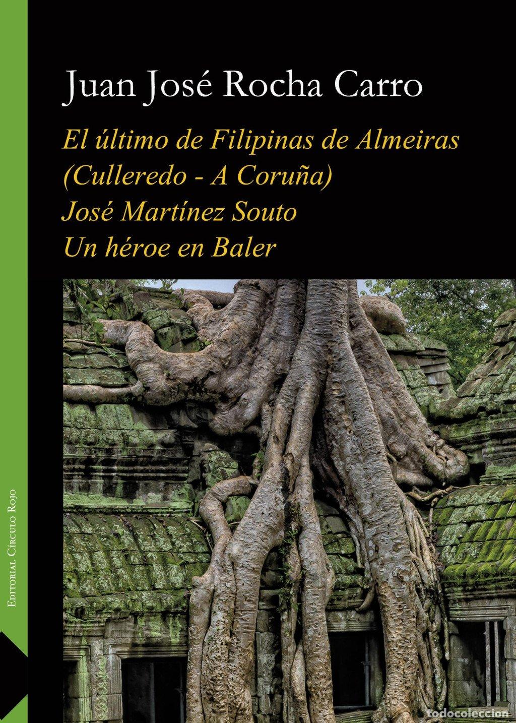 Libros de segunda mano: El &Uacute;ltimo de Filipinas de Almeiras: Culleredo-a Coru&ntilde;a : un H&eacute;roe en Baler - Rocha Carro, Juan Jos&eacute;