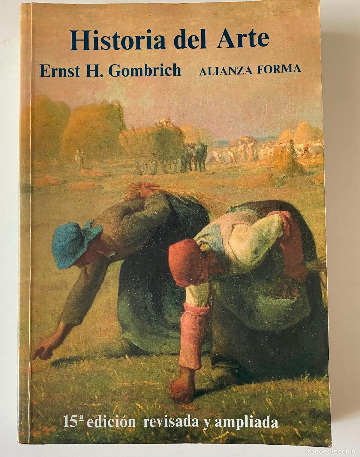 Libros de segunda mano: Historia del Arte. Ernst H. Gombrich. Editorial Alianza Forma. 15&ordf; Edici&oacute;n