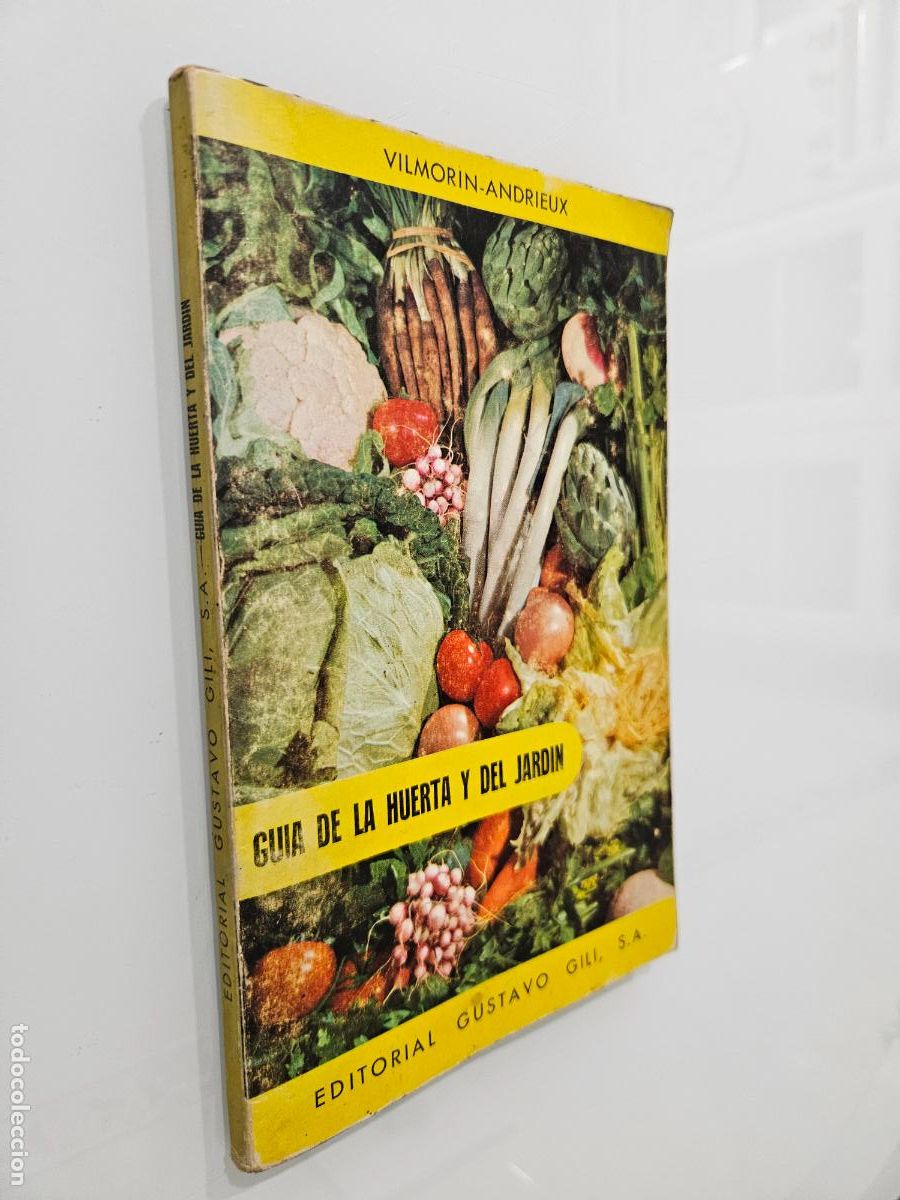 Libros de segunda mano: Guia de la huerta y el jardin | Vilmorin-Andrieux | Editorial Gustavo Gili. 1964