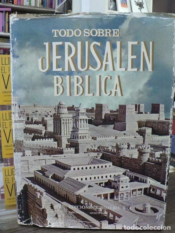 Second hand books: Todo sobre Jerusal&eacute;n B&iacute;blica - Ediciones Grijalbo - 1973 - 1&ordf; Edici&oacute;n - Trad. Manuel Sacrist&aacute;n