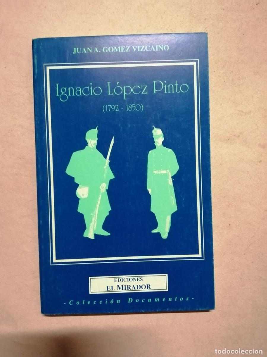 Second hand books: IGNACIO LOPEZ PINTO, 1792 - 1850 (JUAN A. GOMEZ VIZCAINO)