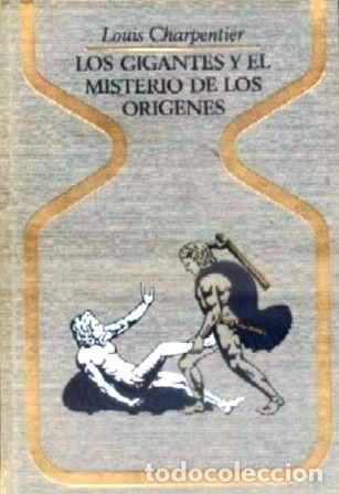 Libri di seconda mano: LOS GIGANTES Y EL MISTERIO DE LOS ORIGENES - COLECCION OTROS MUNDOS - CHARPENTIER, LOUIS - A-X-1734