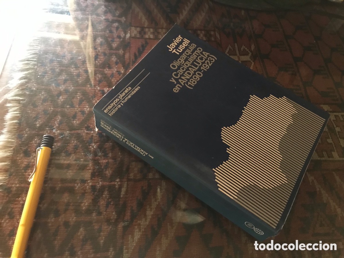 Second hand books: Oligarqu&iacute;a y caciquismo en Andaluc&iacute;a 1890-1923. Ensayos Planeta. Javier Tusell