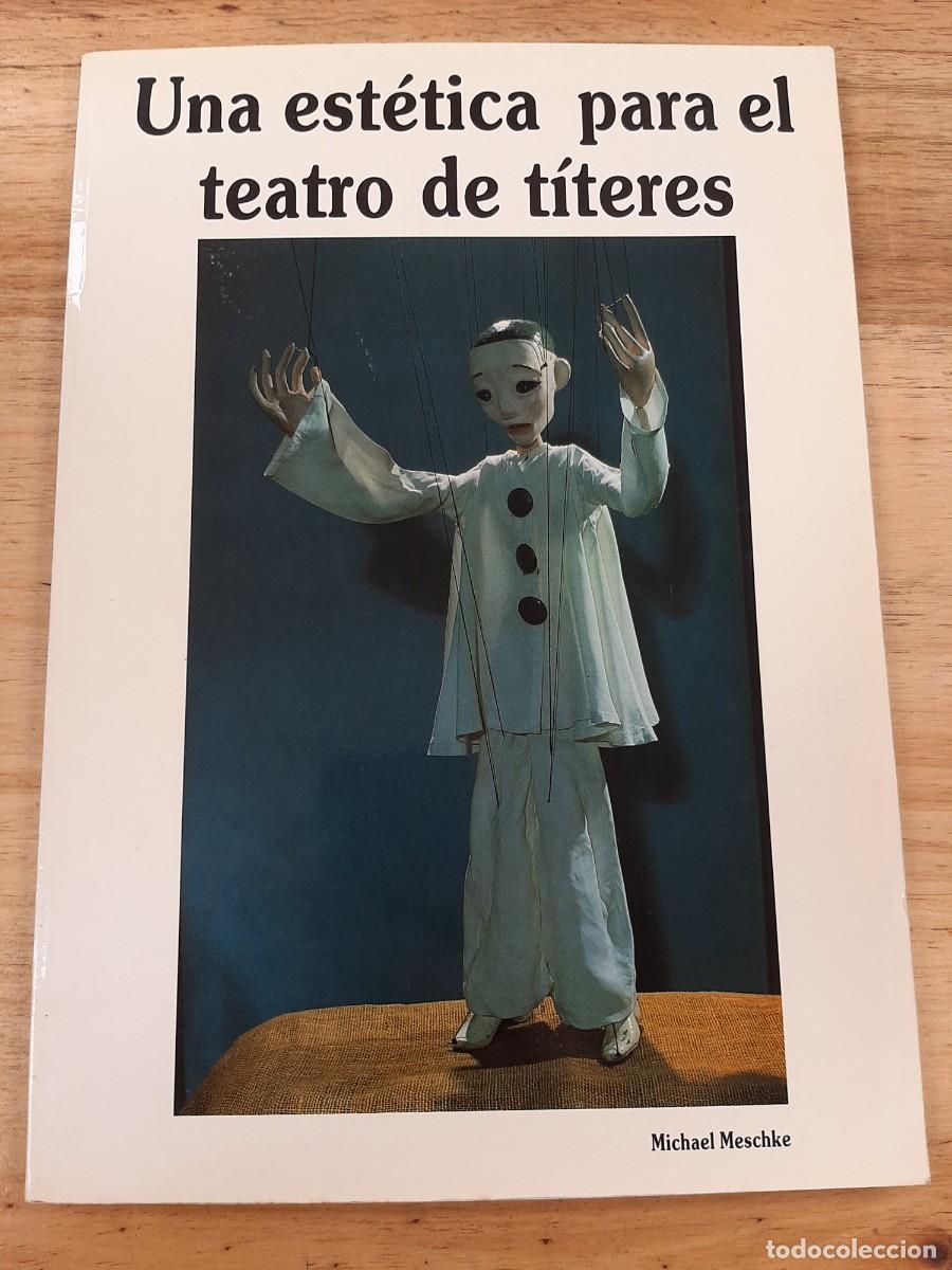 Libros de segunda mano: Una est&eacute;tica para el teatro de t&iacute;teres - Michael Meschke