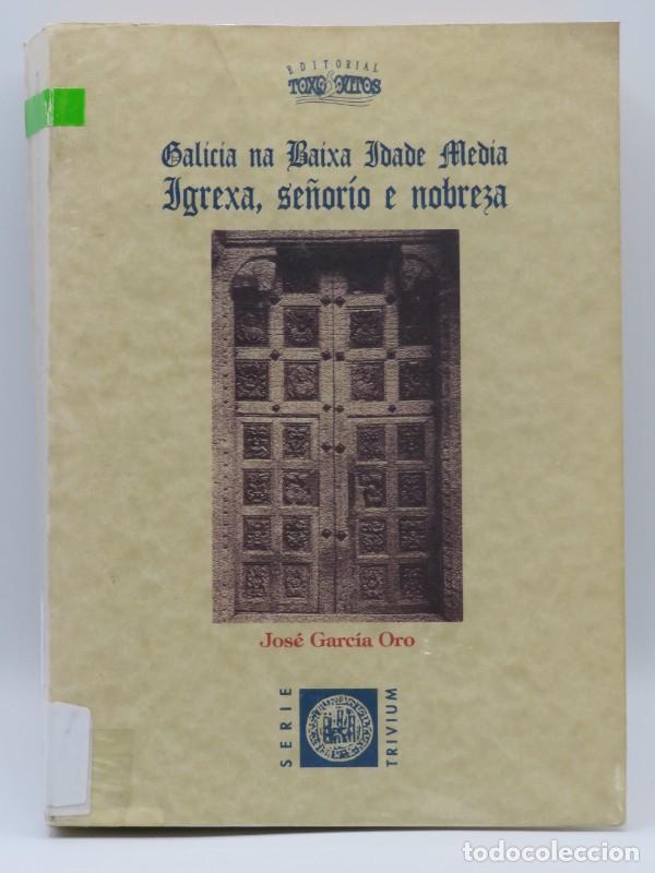 Gebrauchte B&uuml;cher: Galicia Na Baixa Edade Media - Jos&eacute; Garc&iacute;a Oro - Editorial Toxosoutos - Trivium