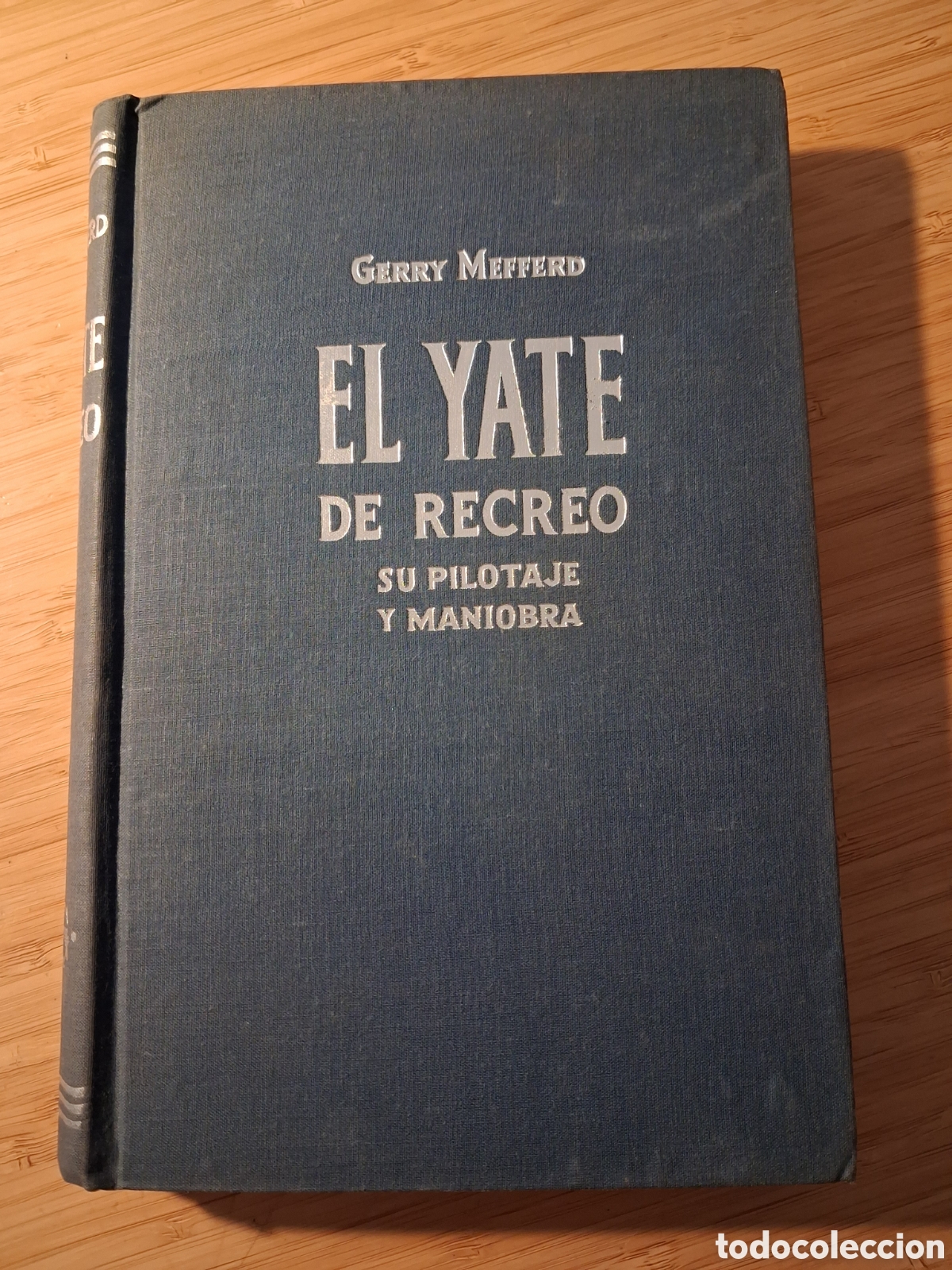 Gebrauchte B&uuml;cher: El yate de recreo. Su pilotaje y maniobra - Gerry Mefferd (Gustavo Gili 1950)