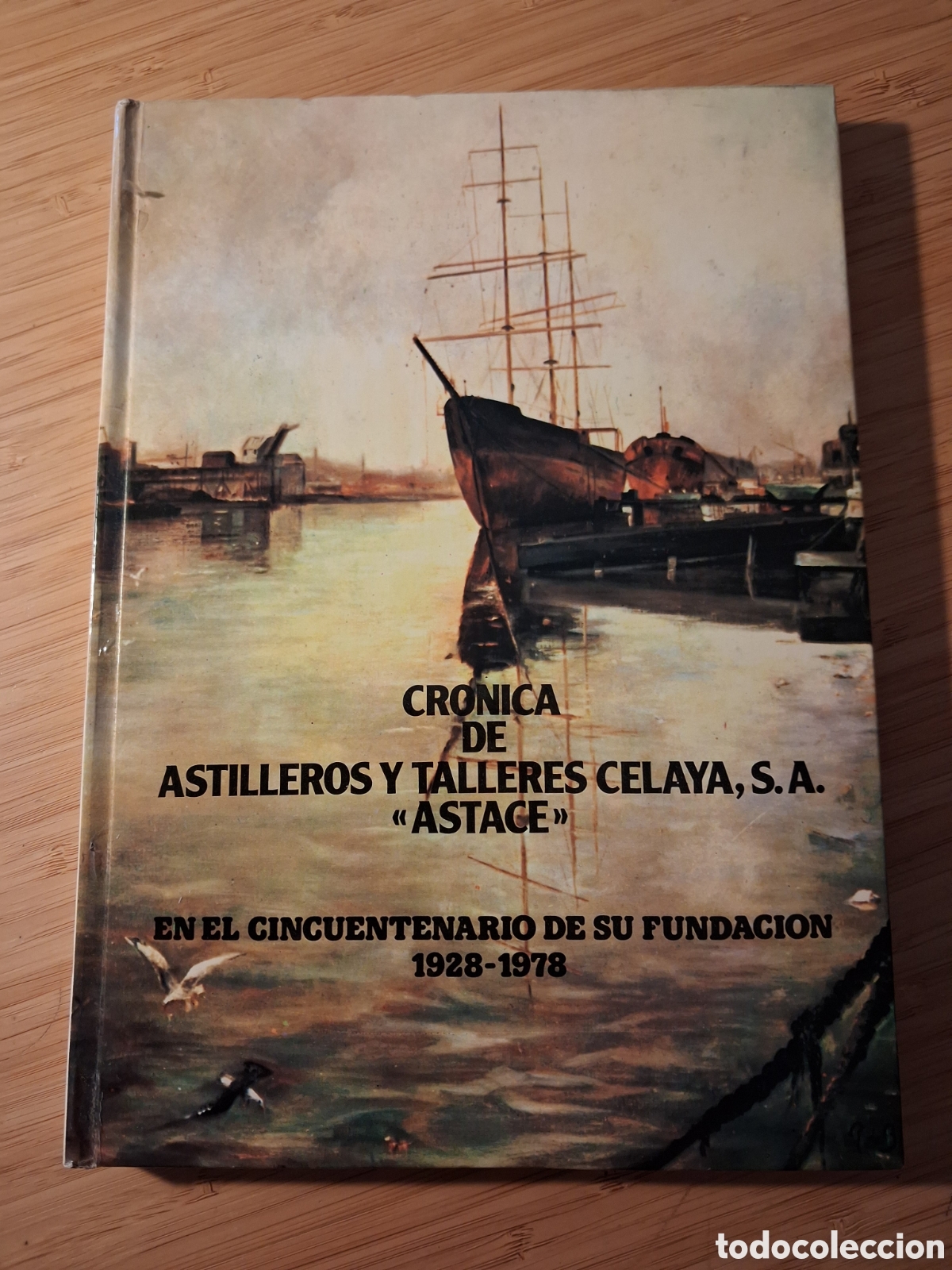 Libros de segunda mano: Cr&oacute;nica de astilleros y talleres Celaya S.A. &rdquo;ASTACE&rdquo; - Nemesio Mercapide Compains (A.G. Elkar 1978)