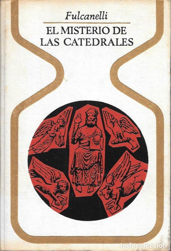 Libros de segunda mano: EL MISTERIO DE LAS CATEDRALES - COLECCION OTROS MUNDOS - FULCANELLI - A-X-1736