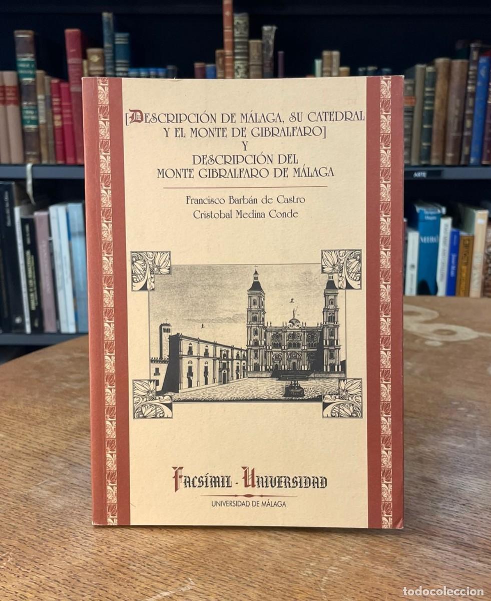 Libros de segunda mano: DESCRIPCI&Oacute;N DE M&Aacute;LAGA, SU CATEDRAL Y EL MONTE DE GIBRALFARO. FRANCISCO BARB&Aacute;N DE CASTRO. CRIST&Oacute;BAL M