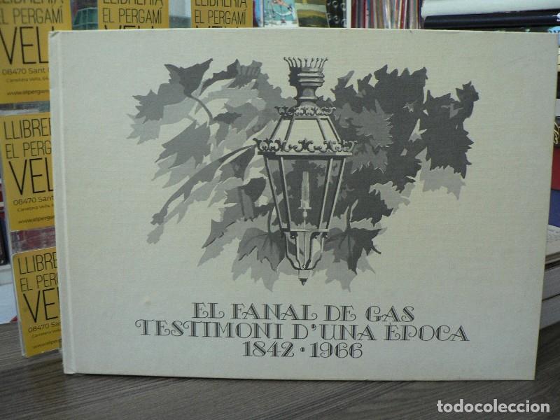 Libros de segunda mano: El fanal de gas, testimoni d'una &egrave;poca: 1842-1966 - Busquets i Molas, Esteve - Catalana de Gas