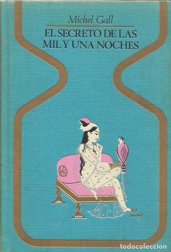Libros de segunda mano: EL SECRETO DE LAS MIL Y UNA NOCHES - MICHEL GALL COLECCION OTROS MUNDOS