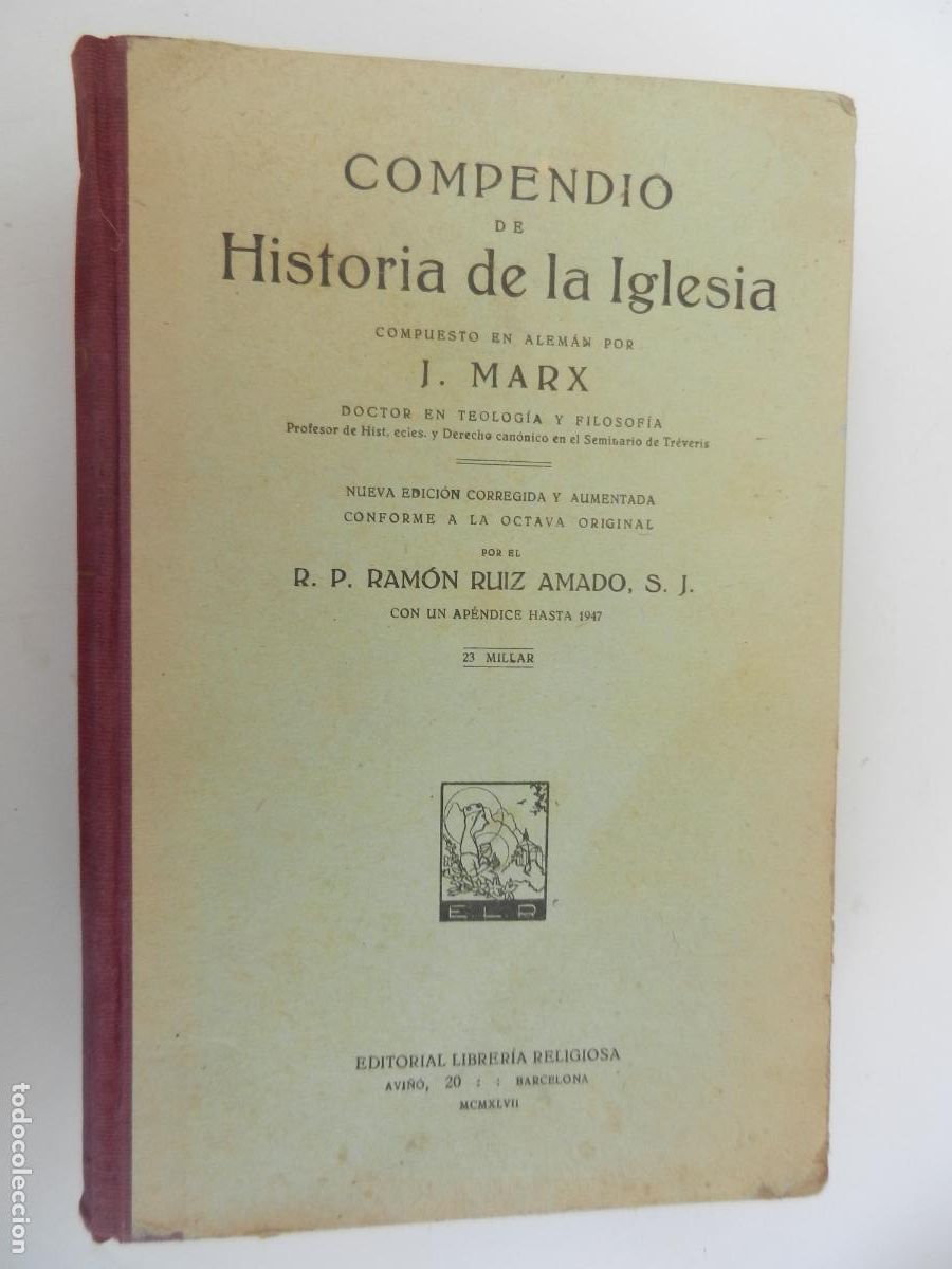 Libros de segunda mano: COMPENDIO DE HISTORIA DE LA IGLESIA - J. MARX/R. RUIZ AMADO - EDITORIAL LIBRER&Iacute;A RELIGIOSA 1947.