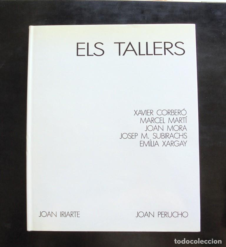 Libros de segunda mano: Els tallers [de] Xavier Corber&oacute;, Marcel Mart&iacute;, Joan Mora, Josep M. Subirachs i Em&iacute;lia Xargay