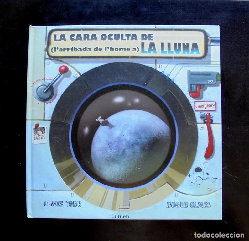 Libros de segunda mano: La cara oculta de l&rsquo;arribada de l&rsquo;home a la lluna Lewis York Roger Olmos 2009 impecable 1a Beascoa