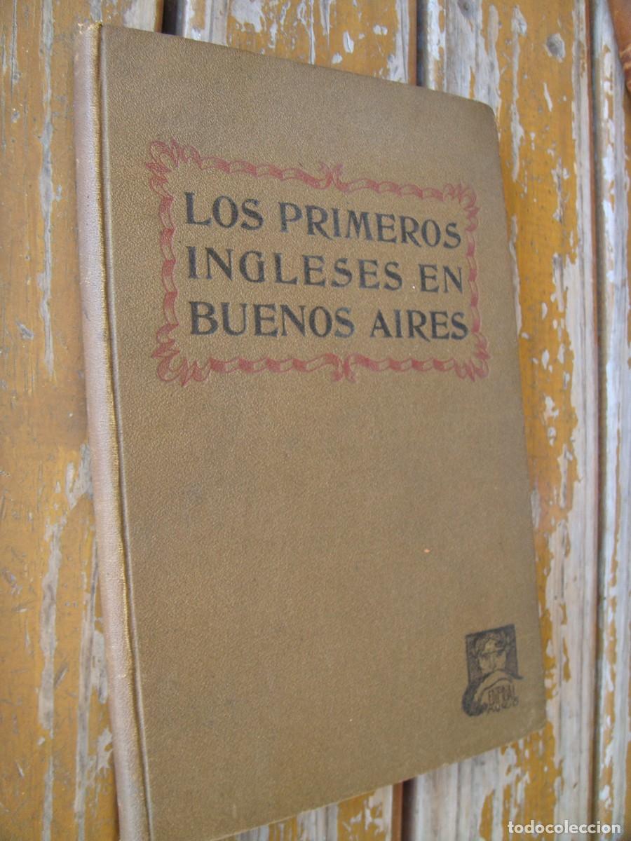 Libros de segunda mano: Octavio C. Battolla: LOS PRIMEROS INGLESES EN BUENOS AIRES. - Foto 2