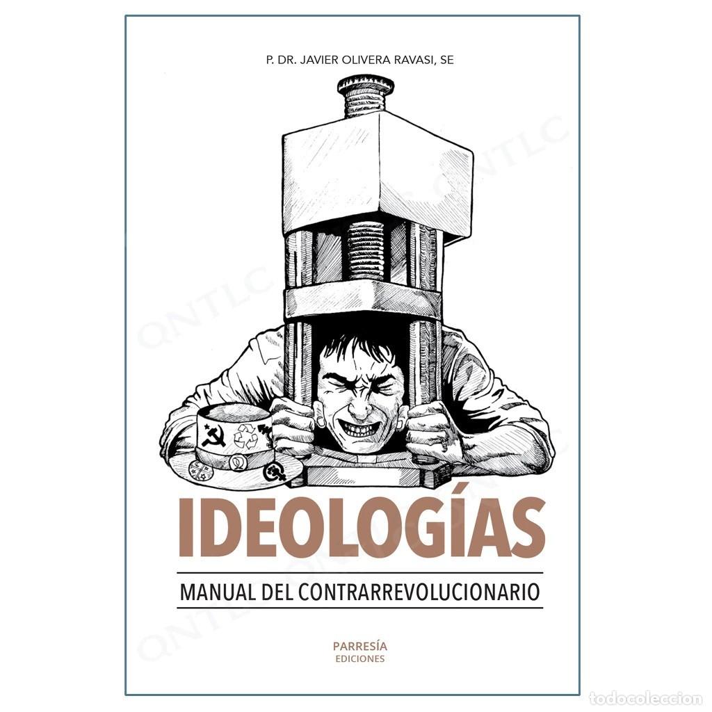 Libros de segunda mano: Olivera Ravasi, P. Javier &ndash; Ideolog&iacute;as. Manual del contrarrevolucionario &ndash; Parres&iacute;a Ediciones &ndash; LM