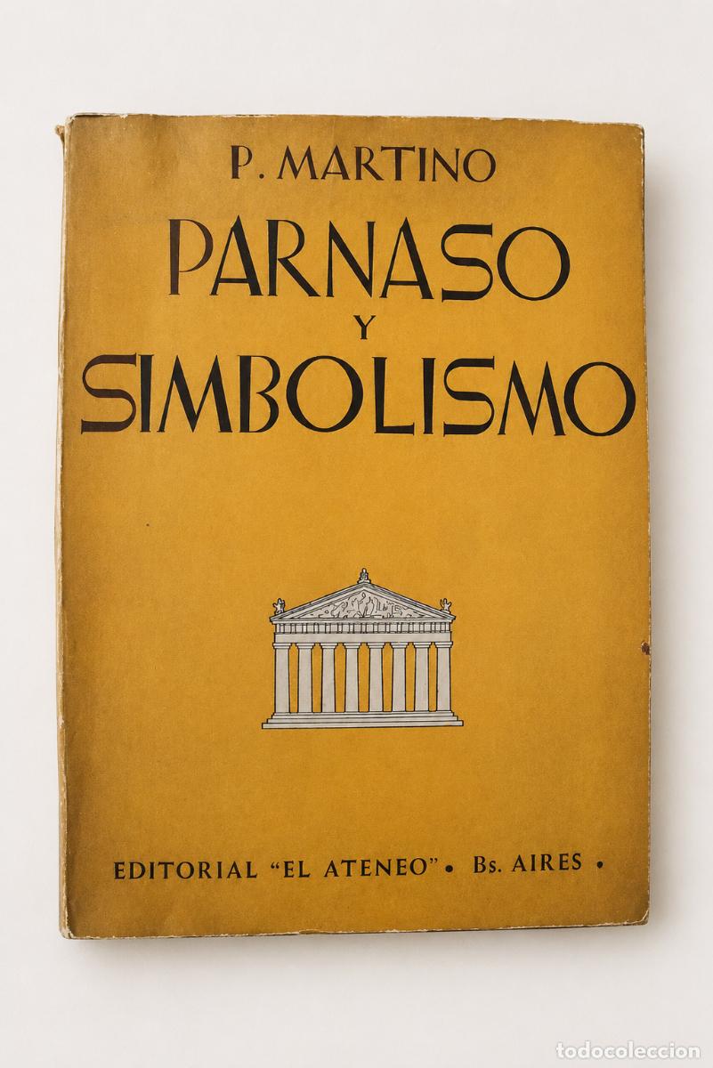Libros de segunda mano: P. Martino &ndash; Parnaso y Simbolismo. 1850-1900 &ndash; Editorial El Ateneo &ndash; 1948