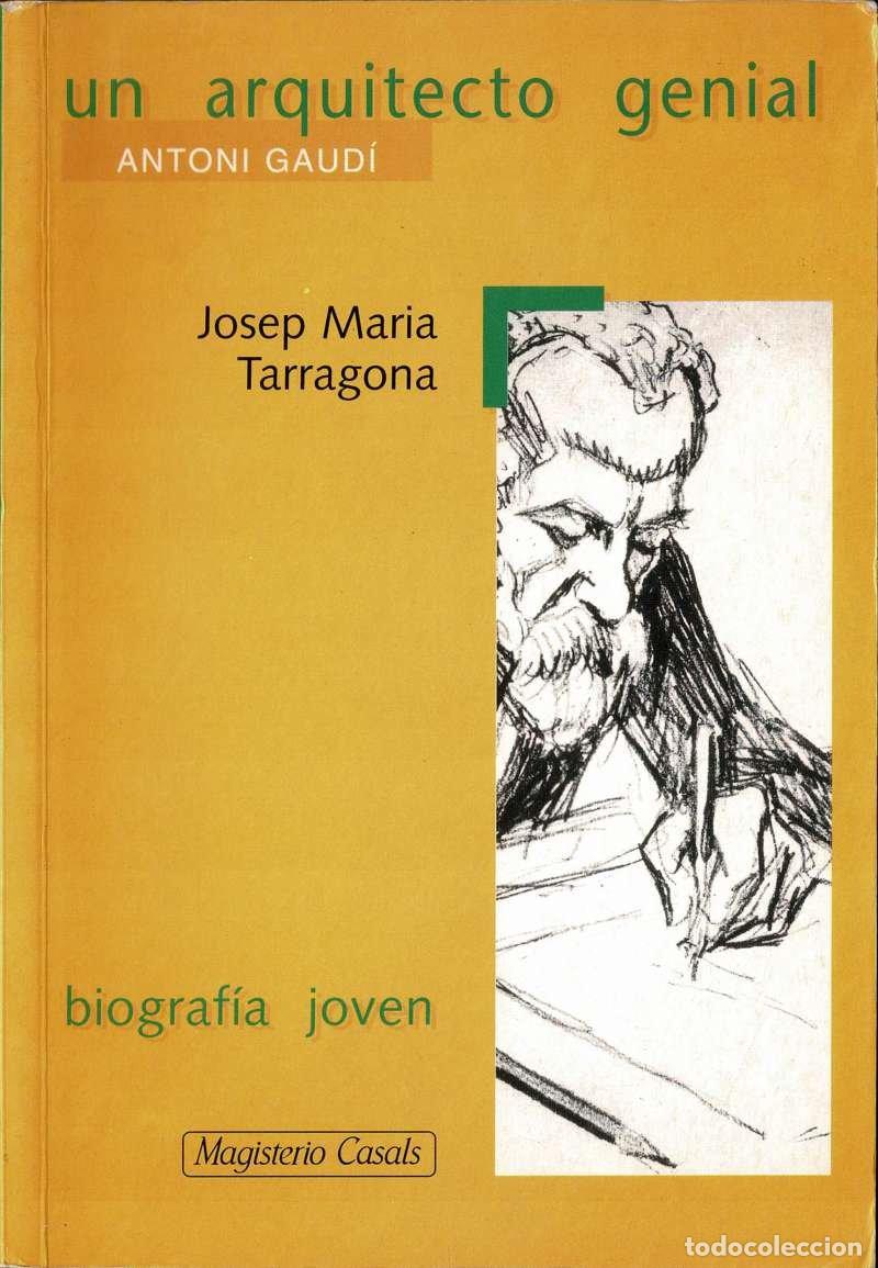 Libros de segunda mano: Un arquitecto genial. Antoni Gaud&iacute; - Josep Maria Tarragona