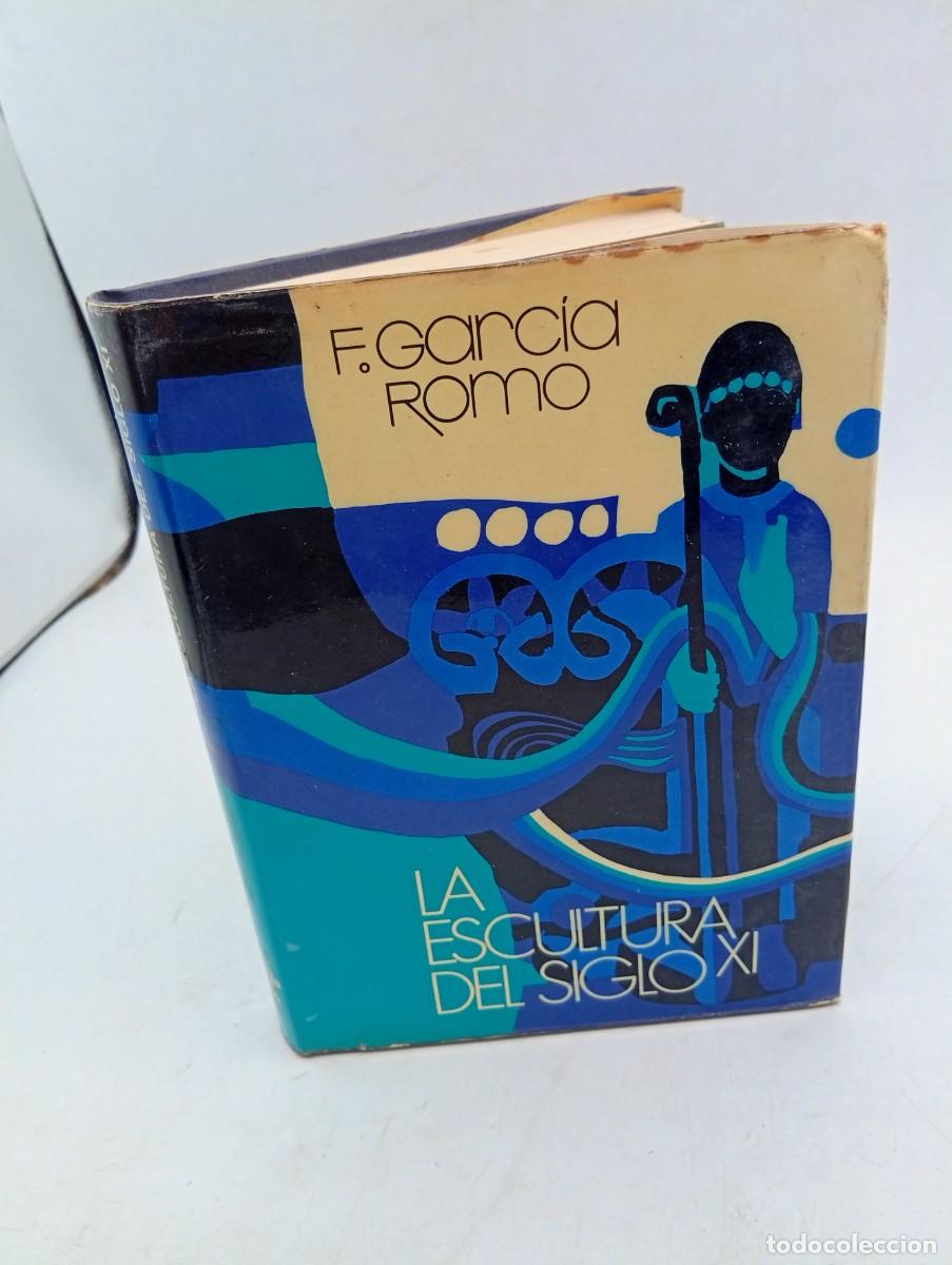 Libros de segunda mano: LA ESCULTURA DEL S. XI Y SUS PROCEDENTES HISPANICOS. FCO GARCIA ROMO. 1973. PAGS : 275.