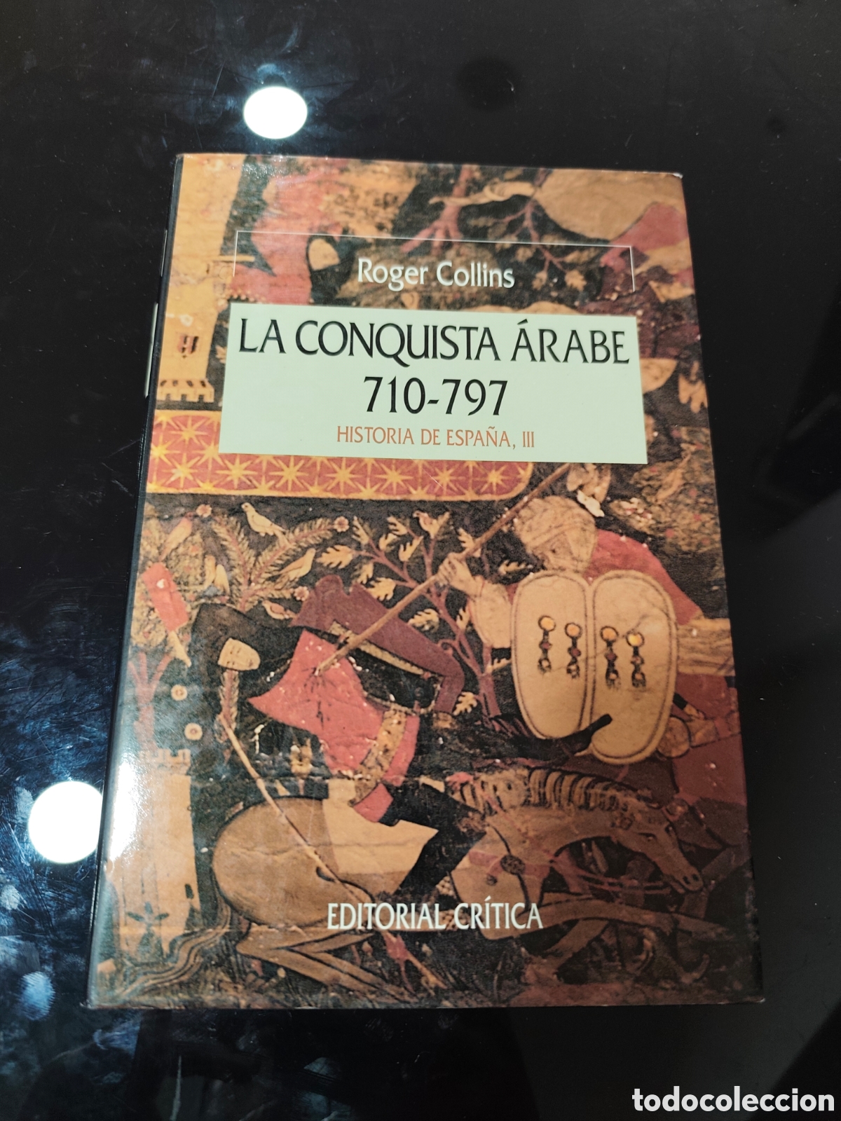 Libros de segunda mano: La conquista &aacute;rabe, 710-797 (Historia de Espa&ntilde;a, III). Roger Collins