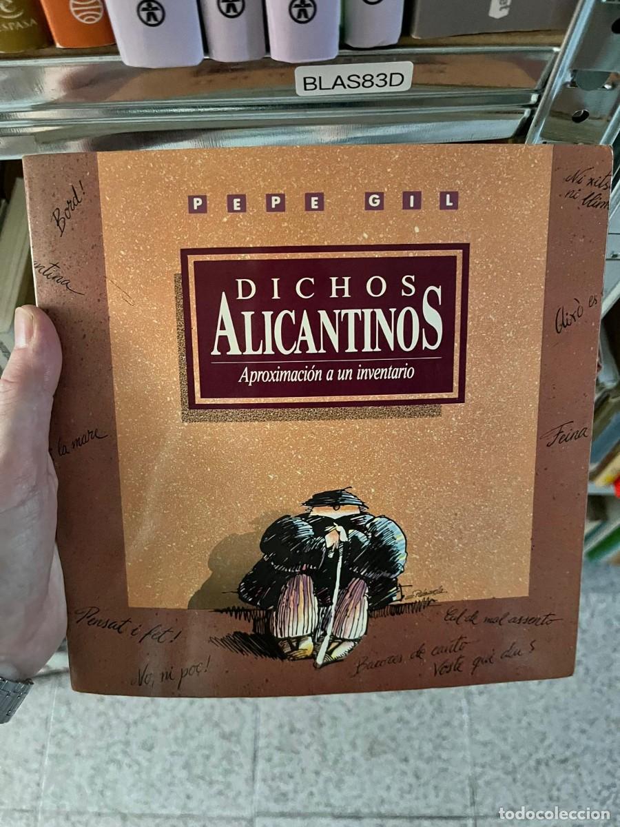 Libros de segunda mano: BLAS83D Pepe Gil, Dichos alicantinos. Aproximaci&oacute;n a un inventario, Aguaclara.