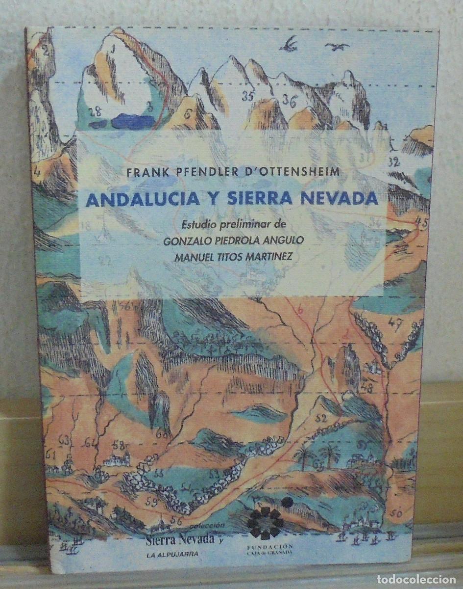 Libros de segunda mano: Andalucia y Sierra Nevada. frank Pfendler D'Ottenshein. Colecci&oacute;n Sierra Nevada y la Alpujarra, 18