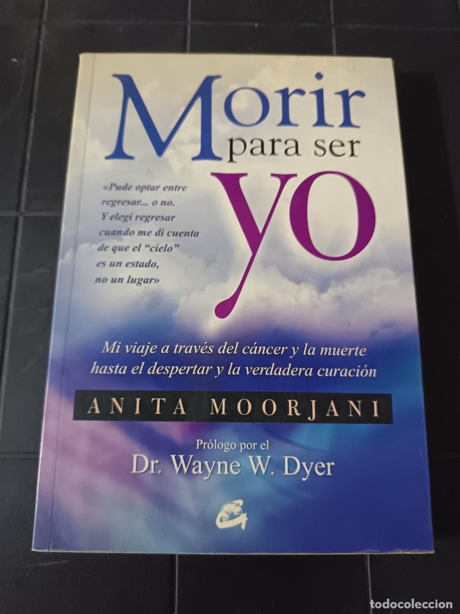 Libros de segunda mano: Morir para ser Yo, Anita Moorjani