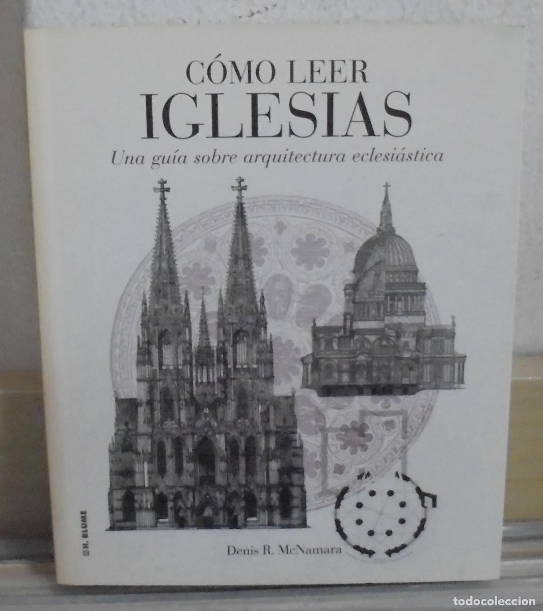 Libros de segunda mano: Como leer iglesias. Una Gu&iacute;a sobre arquitectura eclesi&aacute;stica. Denis R. McNamara