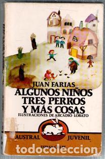 Libros de segunda mano: Algunos ni&ntilde;os, tres perros y m&aacute;s cosas. Juan Rafial. Austral Juvenil
