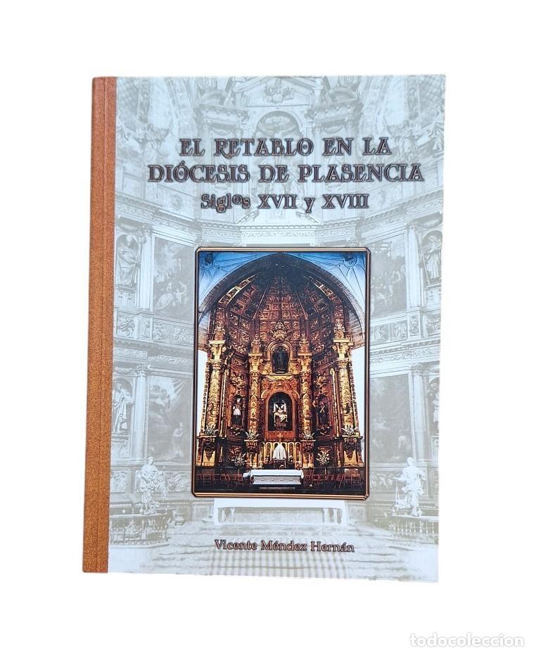 Livres d'occasion: M&eacute;ndez Hern&aacute;n, Vicente.- EL RETABLO EN LA DI&Oacute;CESIS DE PLASENCIA. SIGLOS XVII Y XVIII
