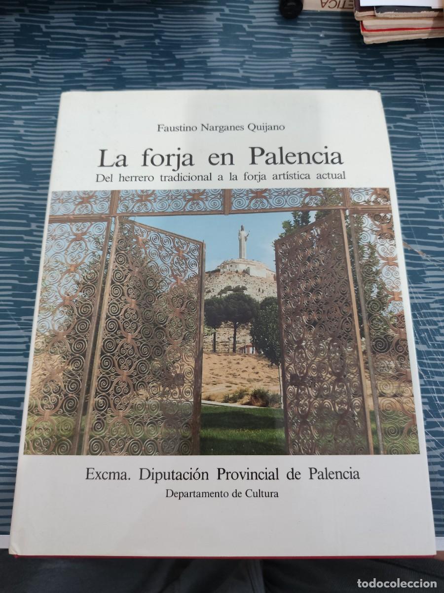 Libros de segunda mano: LA FORJA EN PALENCIA, FAUSTINO NARGANES QUIJANO, PALENCIA,1987,213 P&Aacute;GINAS