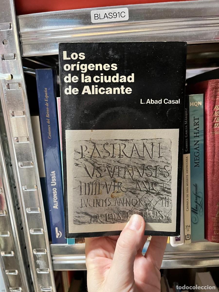 Libros de segunda mano: BLAS91C L. Abad Casal, Los or&iacute;genes de la ciudad de Alicante, Ayuntamiento de Alicante.