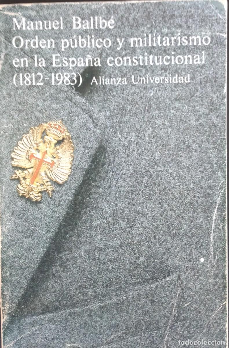 Libros de segunda mano: Orden p&uacute;blico y militarismo en la Espa&ntilde;a constitucional (1812-1983)