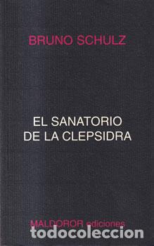 Libros de segunda mano: El sanatorio de la Clepsidra - Bruno Schulz