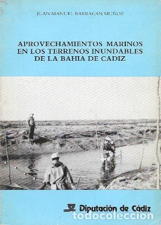 Libros de segunda mano: APROVECHAMIENTOS MARINOS EN LOS TERRENOS INUNDABLES DE LA BAHIA DE CADIZ - A-CA-4460